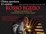 Ultima apertura per Rosso Egizio